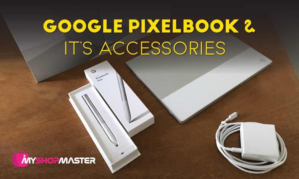 google pixelbook and its accessories min