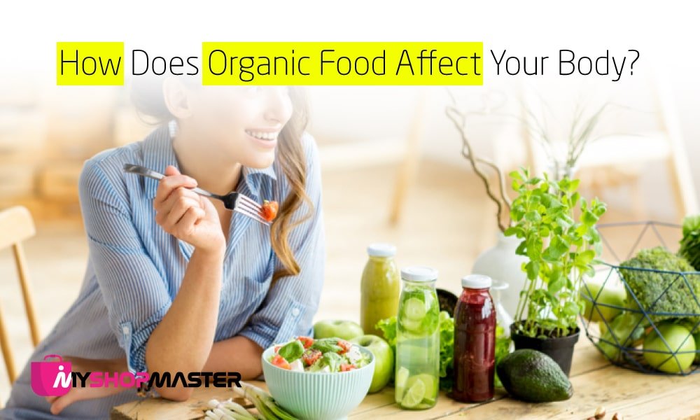 How Does Organic Food Affect Your Body min