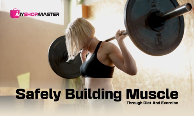 Safely Building Muscle Through Diet And Exercise min